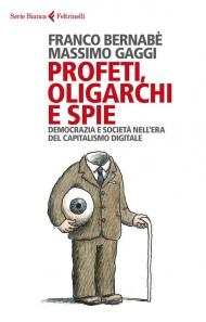 Profeti, oligarchi e spie