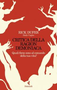 Critica della ragion demoniaca. Quali forze sono al comando della tua vita?