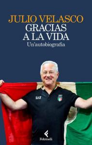 Gracias a la vida. Un'autobiografia
