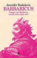 Barbaricus. Viaggio nel Medioevo, con gli occhi degli altri