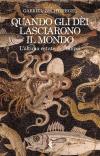Quando gli dèi lasciarono il mondo. L'ultima estate di Pompei