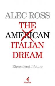 The Italian dream. Riprendersi il futuro