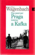 Due passi per Praga insieme a Kafka