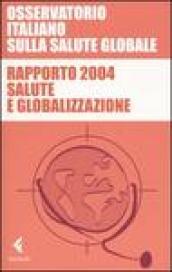 Rapporto 2004. Salute e globalizzazione