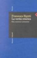 La verità retorica. Etica, conoscenza e persuasione