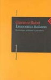 Economia italiana. Evoluzione, problemi e paradossi (L')