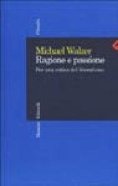 Ragione e passione. Per una critica del liberalismo