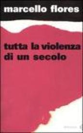 Tutta la violenza di un secolo