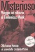 Misterioso. Viaggio nel silenzio di Thelonious Monk. Con DVD