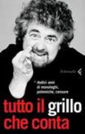 Tutto il Grillo che conta. Dodici anni di monologhi, polemiche, censure