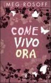 Come vivo ora