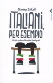 Italiani, per esempio. L'Italia vista dai bambini immigrati