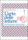 L'arte delle lettere. 125 corrispondenze indimenticabili