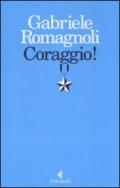 Coraggio!