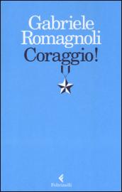 Coraggio!