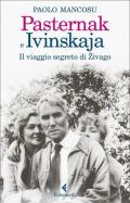 Pasternak e Ivinskaja. Il viaggio segreto di Zivago