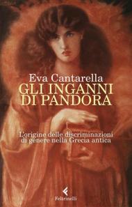 Gli inganni di Pandora. L'origine delle discriminazioni di genere nella Grecia antica