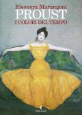 Proust. I colori del tempo