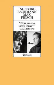 «Non siamo stati bravi». Lettere 1958-1972