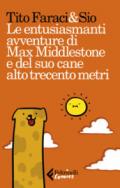 Le entusiasmanti avventure di Max Middlestone e del suo cane alto trecento metri. E-book. Formato EPUB