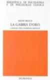 Gabbia d'oro. L'enigma dell'anoressia mentale (La)