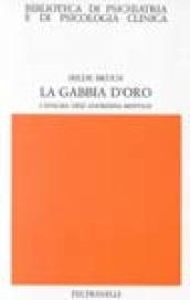 Gabbia d'oro. L'enigma dell'anoressia mentale (La)