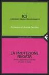 La protezione negata. Primo rapporto sul diritto di asilo in Italia