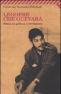 Leggere Che Guevara. Scritti su politica e rivoluzione
