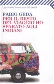Per il resto del viaggio ho sparato agli indiani