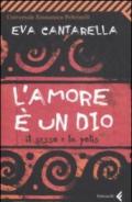 L'amore è un Dio. Il sesso e la polis