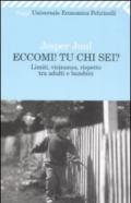 Eccomi! Tu chi sei? Limiti, vicinanza, rispetto tra adulti e bambini