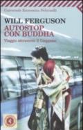 Autostop con Buddha. Viaggio attraverso il Giappone