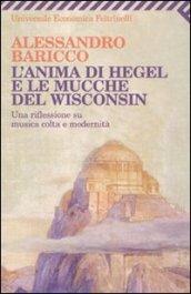 L'anima di Hegel e le mucche del Wisconsin. Una riflessione su musica colta e modernità