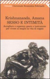 Sesso e intimità. Accogliere e superare paure e insicurezze per vivere al meglio la vita di coppia