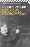 Einstein al suo cuoco la raccontava così