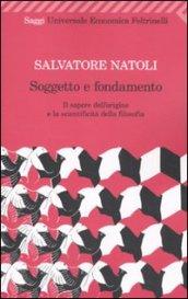 Soggetto e fondamento. Il sapere dell'origine e la scientificità della filosofia