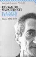 Il gatto lupesco. Poesie 1982-2001