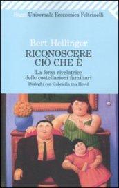 Riconoscere ciò che è. La forza rivelatrice delle costellazioni familiari. Dialoghi con Gabriella ten Hoevel