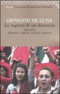 Le ragioni di un decennio: 1969-1979. Militanza, violenza, sconfitta, memoria (Universale economica Vol. 2282)