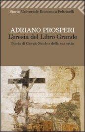 L'eresia del libro grande. Storia di Giorgio Siculo e della sua setta