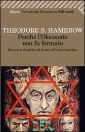 Perché l'olocausto non fu fermato. Europa e America di fronte all'orrore nazista