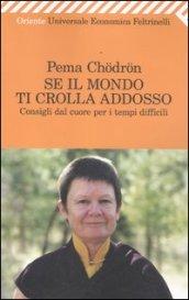 Se il mondo ti crolla addosso. Consigli dal cuore per i tempi difficili