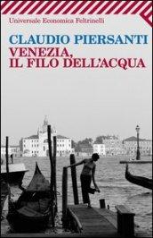 Venezia, il filo dell'acqua