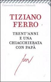 Trent'anni e una chiacchierata con papà