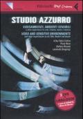 Studio Azzurro. Videoambienti, ambienti sensibili. Video and sensitive enviroments. 2 DVD. Con libro