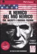 Il nemico del mio nemico. CIA, nazisti e guerra fredda. DVD. Con libro