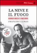 La neve e il fuoco. Ritratto di Giorgio Bocca. DVD. Con libro