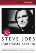 Steve Jobs. L'intervista perduta. Con DVD
