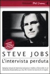 Steve Jobs. L'intervista perduta. Con DVD