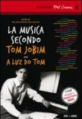 La musica secondo Tom Jobim-A luz do Tom. DVD. Con libro